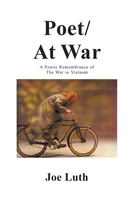 Poet/At War: A Poetic Remembrance of the War in Vietnam