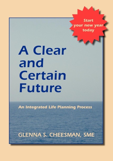 A Clear and Certain Future: An Integrated Life Planning Process
