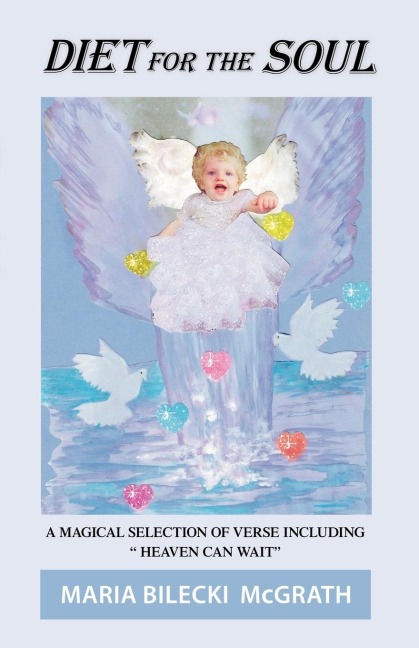 Diet for the Soul: A Magical Selection of Verse Including Heaven Can Wait
