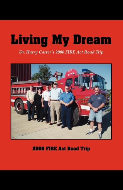Living My Dream: Dr. Harry Carters 2006 Fire ACT Road Trip