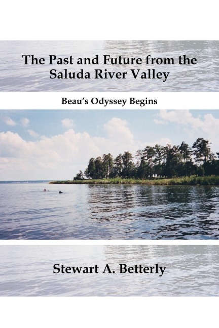 The Past and Future From the Saluda River Valley: Beaus Odyssey Begins
