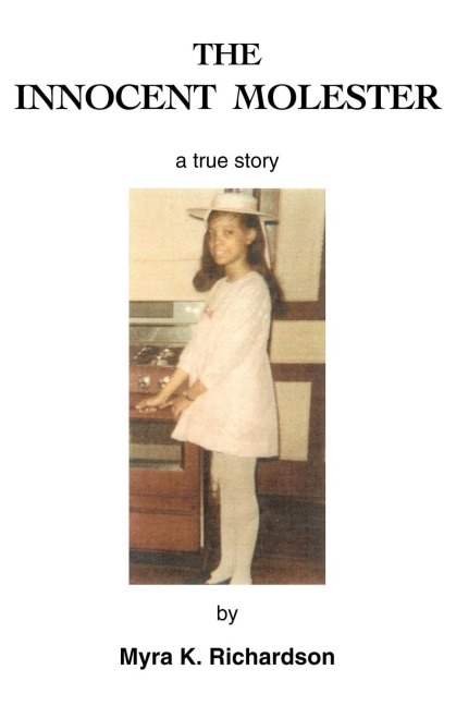 The Innocent Molester: A True Story