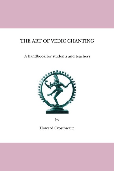 The Art of Vedic Chanting: A Handbook for Students and Teachers