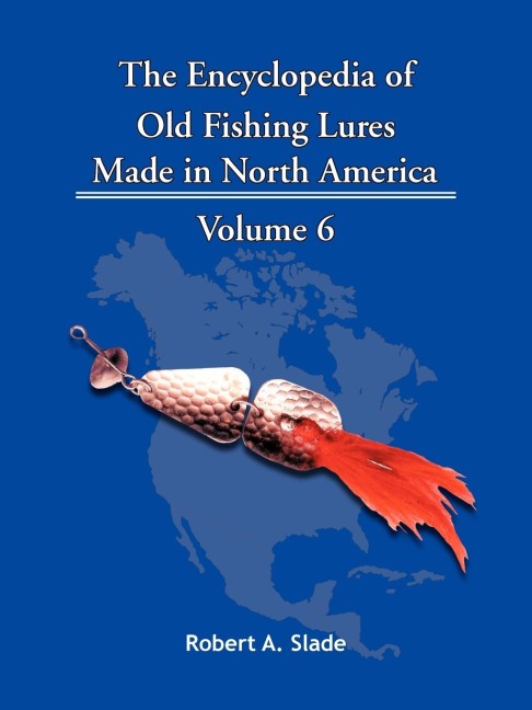 The Encyclopedia of Old Fishing Lures: Made in North America