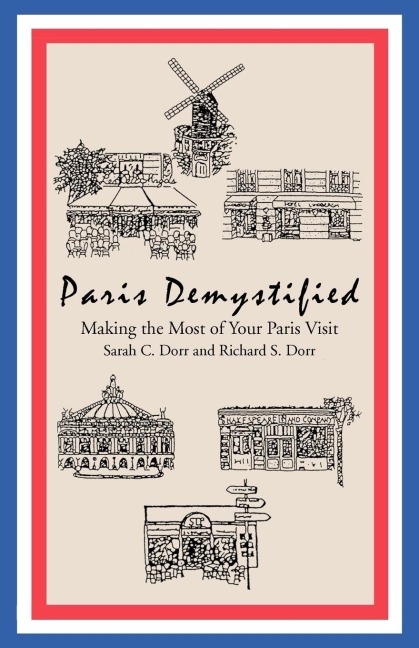 Paris Demystified: Making the Most of Your Paris Visit