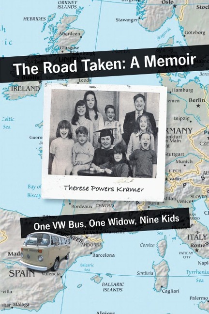 The Road Taken: A Memoir - One Vw Bus, One Widow, Nine Kids