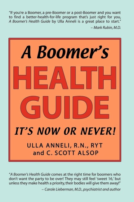 A Boomers Health Guide: Its Now or Never!