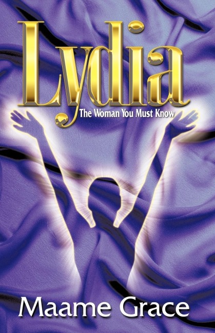 Lydia: The Woman You Must Know