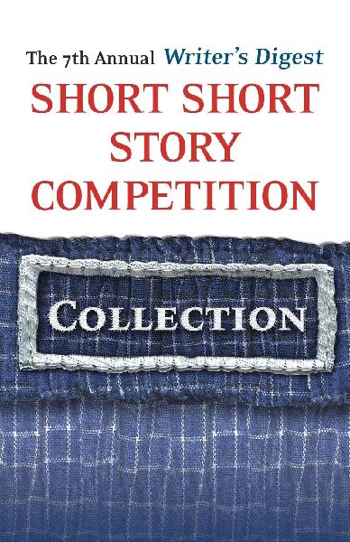 The 7th Annual Writer's Digest Short Short Story Competition