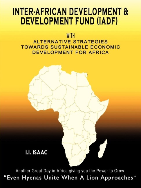 Inter-African Development and Development Fund (Iadf): With Alternative Strategies Towards Sustainable Economic Development for Africa