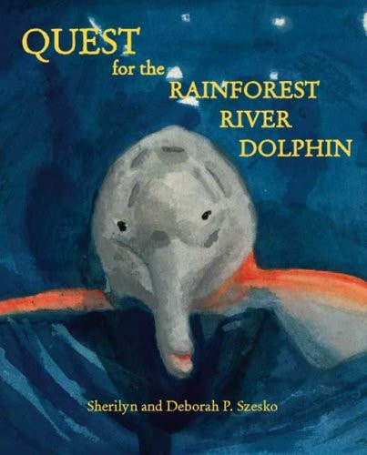 Quest for the Rainforest River Dolphin