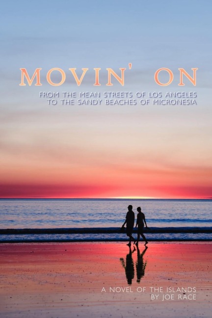 Movin on: From the Mean Streets of Los Angeles to the Sandy Beaches of Micronesia
