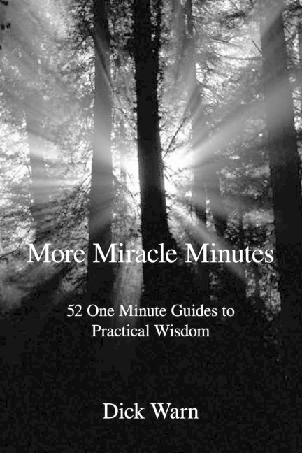 More Miracle Minutes: 52 One Minute Guides to Practical Wisdom