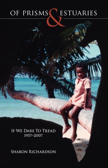 Of Prisms & Estuaries: If We Dare to Tread 1957-2007