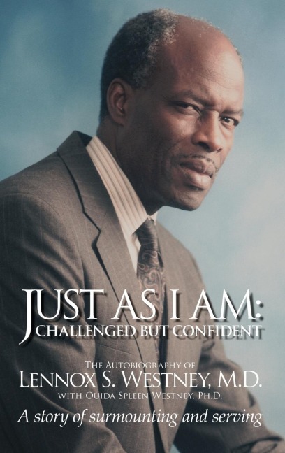Just as I Am: Challenged But Confident - A Story of Surmounting and Serving