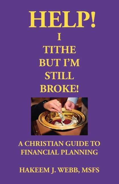 Help! I Tithe, But Im Still Broke!: A Christian Guide to Financial Planning