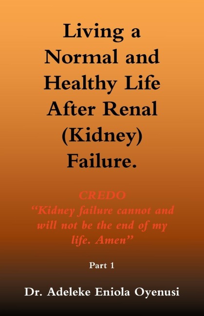 Living A Normal and Healthy Life After Renal (Kidney) Failure