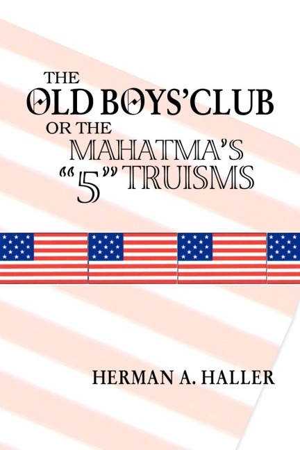 The Old Boys Club: The Mahatmas 5 Truisms