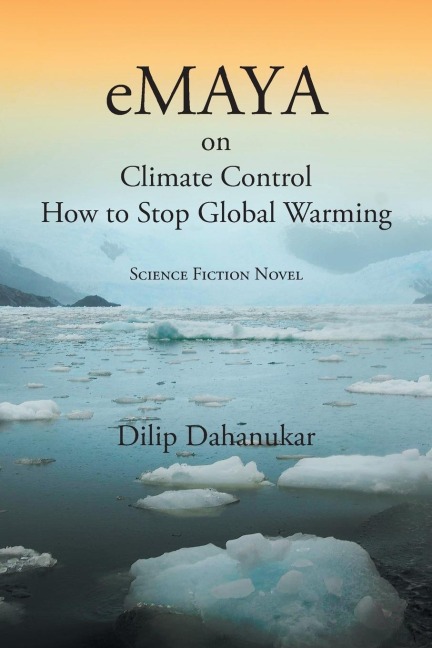 eMaya: on Climate Control How to Stop Global Warming Science Fiction Novel