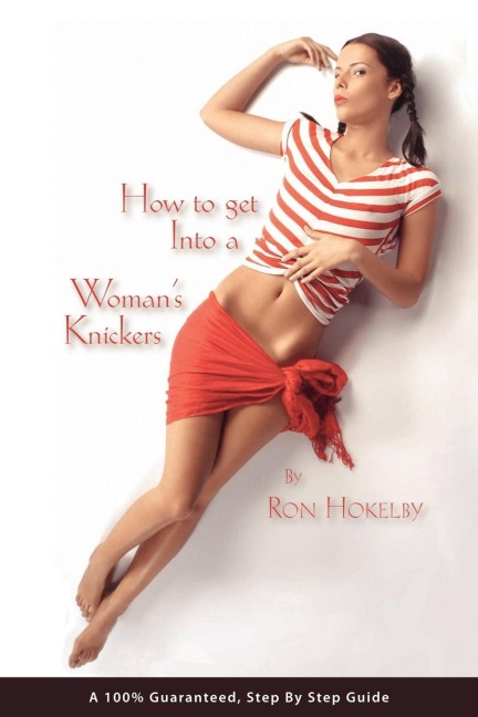 How to Get Into a Womans Knickers