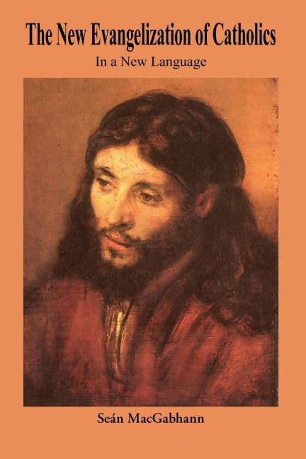 The New Evangelization of Catholics: In a New Language