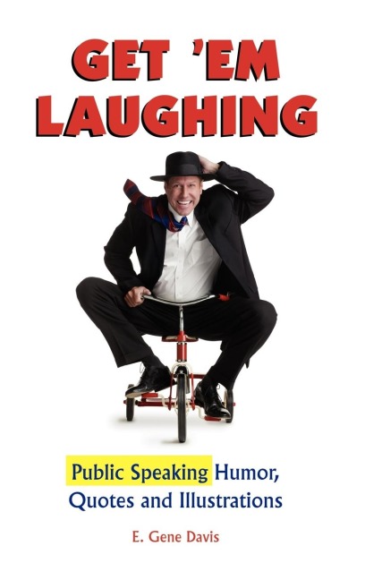 Get em Laughing: Public Speaking Humor, Quotes and Illustrations