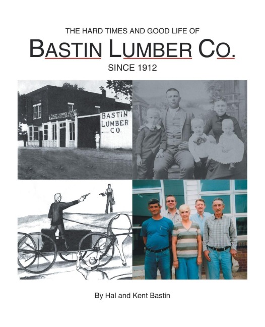 The Hard Times and Good Life of Bastin Lumber Company