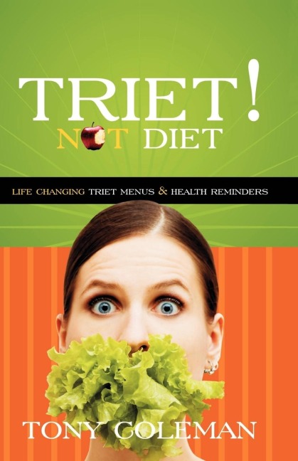 Triet Not Diet: Life Changing Triet Menus & Health Reminders