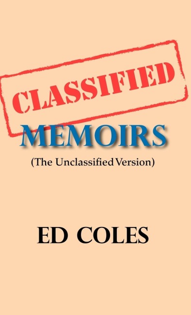 Classified Memoirs: The Unclassified Version