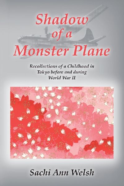 Shadow of a Monster Plane: Recollections of a Childhood in Tokyo Before and During World War II