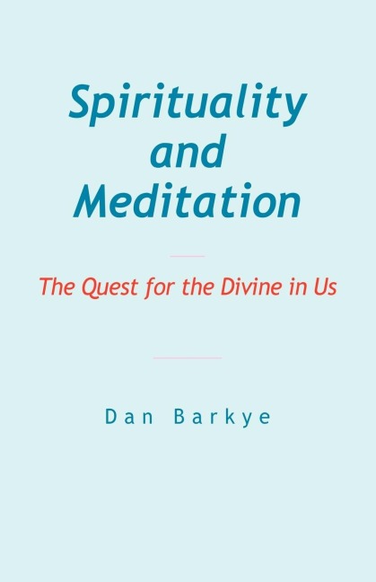Spirituality and Meditation: The Quest for the Divine in Us