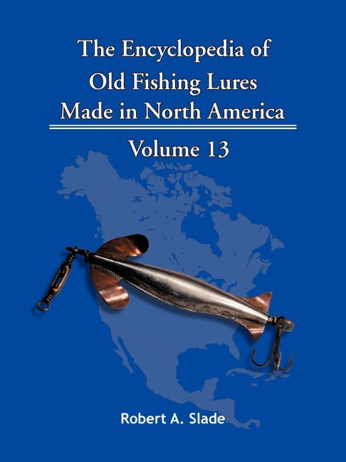 The Encyclopedia of Old Fishing Lures: Made in North America