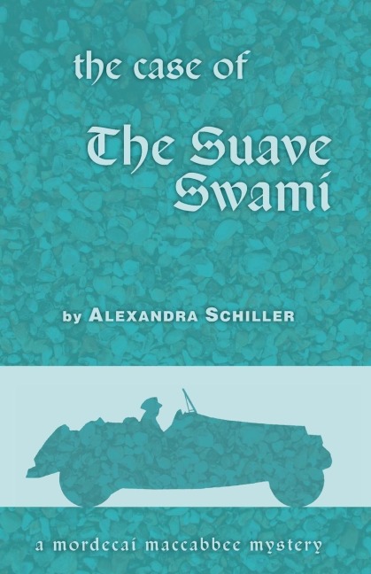 The Case of the Suave Swami: A Mordecai Maccabbee Mystery