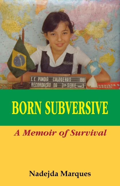 Born Subversive: A Memoir of Survival