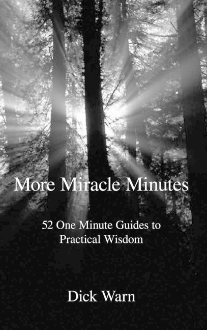 More Miracle Minutes: 52 One Minute Guides to Practical Wisdom