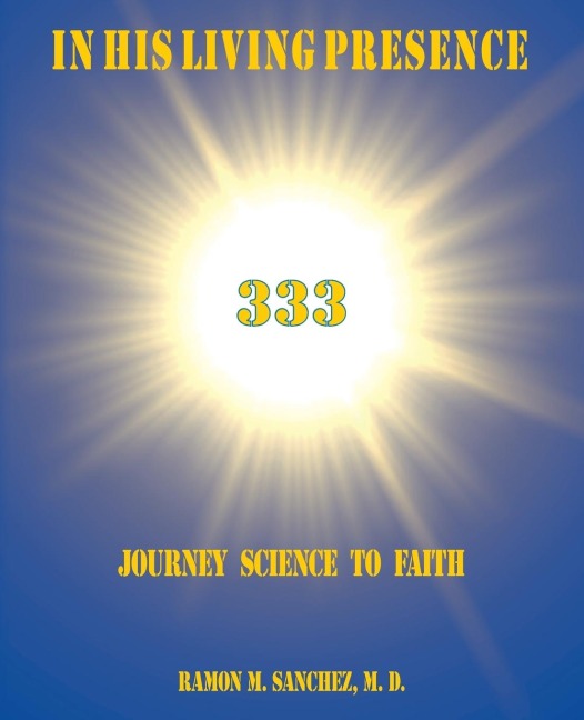 In His Living Presence 333: Journey Science to Faith