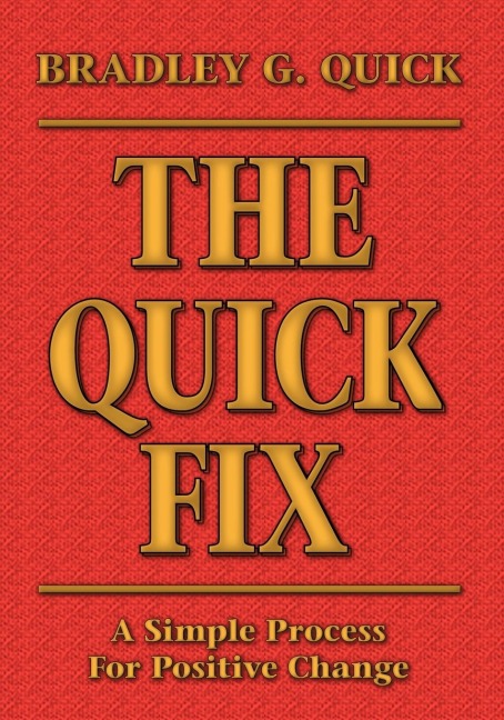The Quick Fix: A Simple Process for Positive Change