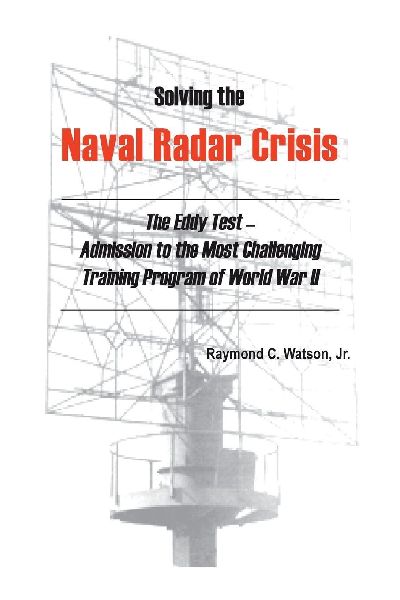 Solving The Naval Radar Crisis: The Eddy Test - Admission to the Most Unusual Training Program of World War II