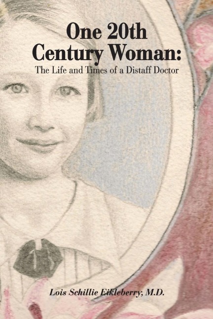 One 20Th Century Woman: The Life and Times of a Distaff Doctor