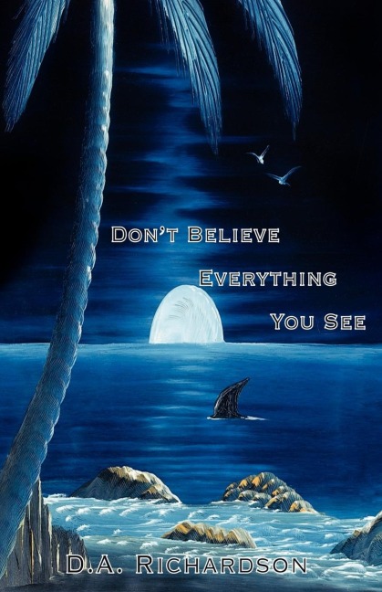 Dont Believe Everything You See