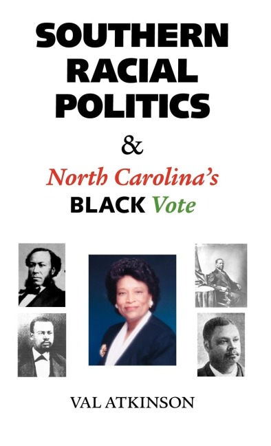 Southern Racial Politics and North Carolinas Black Vote