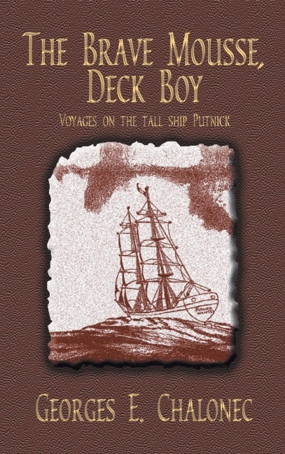 The Brave Mousse, Deck Boy: Voyages on the Tall Ship Putnick
