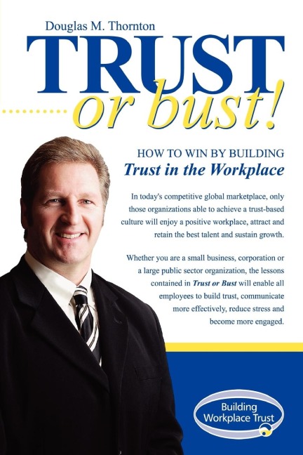 Trust or Bust: How to Win by Building Trust in the Workplace