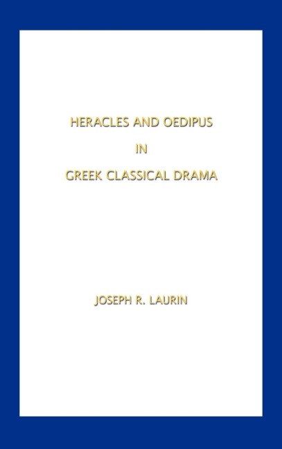 Heracles and Oedipus in Greek Classical Drama