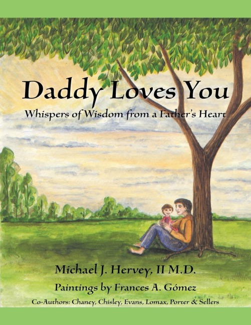 Daddy Loves You: Whispers of Wisdom from a Fathers Heart
