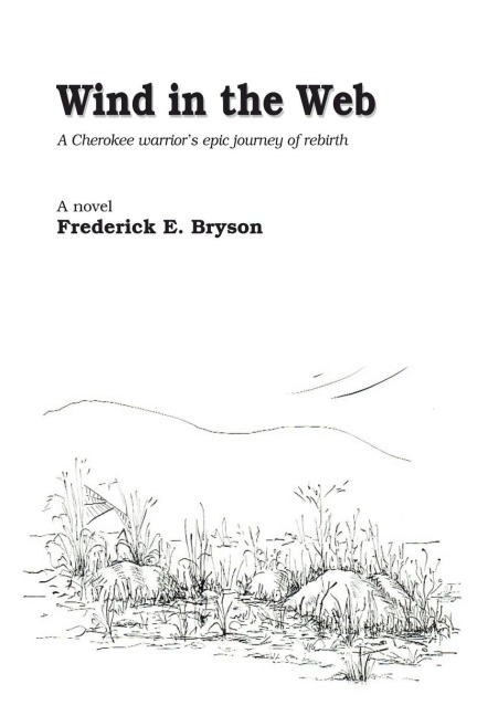 Wind in the Web: A Cherokee Warriors Epic Journey of Rebirth