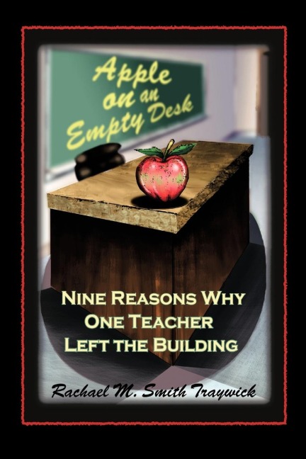 Apple on an Empty Desk: Nine Reasons Why One Teacher Left the Building