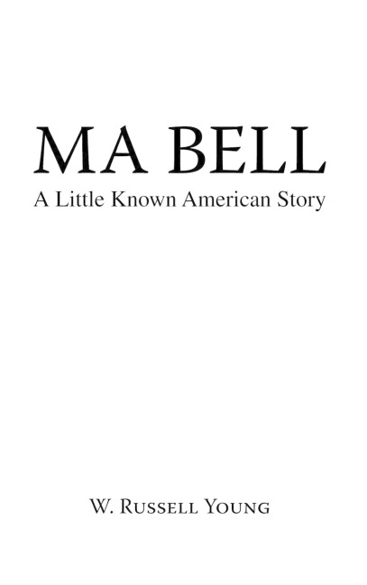 Ma Bell - A Little Known American Story
