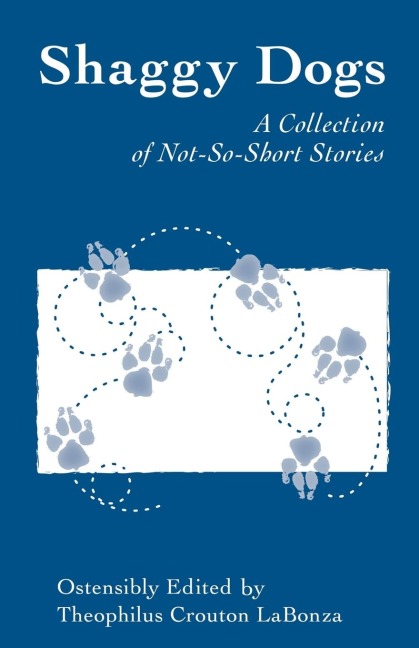 Shaggy Dogs: A Collection of Not-So-Short Stories