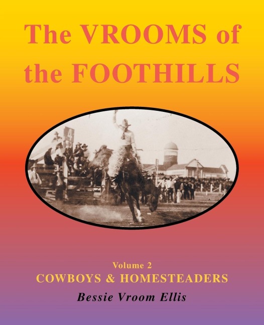 The Vrooms of the Foothills, Volume 2: Cowboys & Homesteaders
